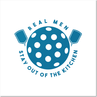 real men stay out of the kitchen funny pickleball player Posters and Art